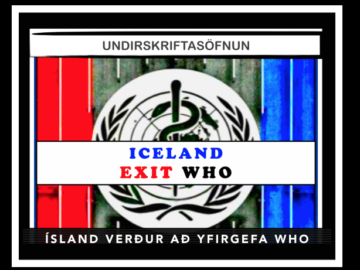 ÍSLENSKT ÁKALL GEGN WHO: NEI VIÐ EINRÆÐI Í HEILBRIGÐISMÁLUM